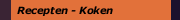 Recepten - Koken