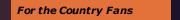 For the Country Fans